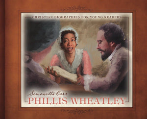 CBYR: Phillis Wheatley Book by Simonetta Carr