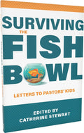 Surviving The Fishbowl: Letters To Pastors Kids