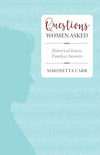 Questions Women Asked Historical Issues Timeless Answers Simonetta Carr