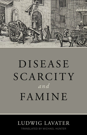 Disease Scarcity And Famine Ludwig Lavater