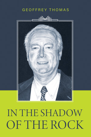 In The Shadow Of The Rock: An Autobiography by Geoffrey Thomas