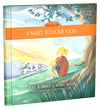 I Need To Love God Book 3 by Joel R. Beeke and Mary Beeke