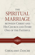 Spiritual Marriage between Christ and His Church and Every One of the Faithful, The