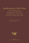 Justification by Faith Alone: Selected Writings from Theodore Beza (1519-1605), Amandus Polanus (1561-1610), and Francis Turretin (1623-1687) by Theodore Beza; Amandus Polanus; Francis Turretin