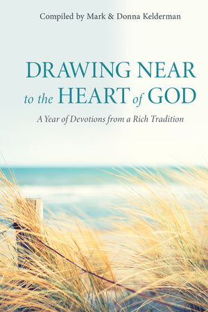 Drawing Near To The Heart Of God by Mark And Donna Kelderman