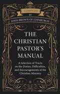 Christian Pastor's Manual, The
