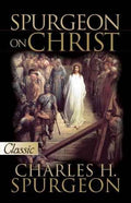Spurgeon on Christ (Pure Gold Classics Series)