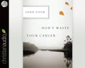 Don't Waste Your Cancer (Audio CD)