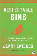 9781612914961-Respectable Sins Student Edition: The Truth About Anger, Jealousy, Worry, and Other Stuff We Accept-Bridges, Jerry