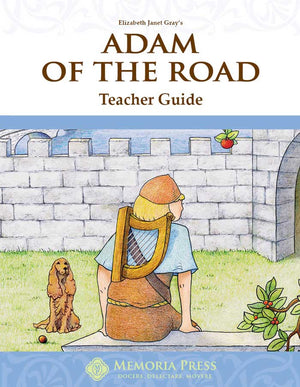 Adam of the Road Teacher Guide by HLS Faculty