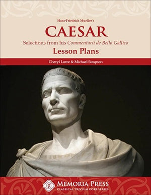 Caesar: Selections from his Commentarii de Bello Gallico Lesson Plans by Cheryl Lowe; Michael Simpson