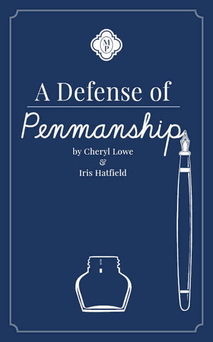 Defense of Penmanship, A by Cheryl Lowe; Iris Hatfield