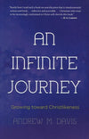 9781620202364-Infinite Journey, An: Growing toward Christlikeness-Davis, Andrew M.