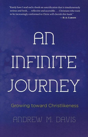 9781620202364-Infinite Journey, An: Growing toward Christlikeness-Davis, Andrew M.