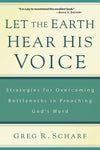 9781629950426-Let the Earth Hear His Voice: Strategies for Overcoming Bottlenecks in Preaching God's Word-Scharf, Greg R.