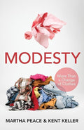 9781629950815-Modesty: More Than a Change of Clothes-Peace, Martha; Keller, Kent