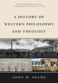 9781629950846-History of Western Philosophy and Theology, A-Frame, John M.