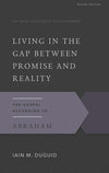 9781629951713-GAOT Living in the Gap Between Promise and Reality, Second Edition: The Gospel According to Abraham-Duguid, Iain M.