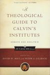 9781629951942-Theological Guide to Calvin's Institutes, A: Essays and Analysis-Hall, David W.; Lillback, Peter A.