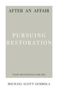 After an Affair: Pursuing Restoration by Gembola, Michael Scott (9781629953908) Reformers Bookshop