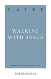 Grief: Walking with Jesus by Kellemen, Robert W. (9781629954912) Reformers Bookshop
