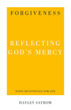 Forgiveness: Reflecting God's Mercy by Satrom, Hayley (9781629956251) Reformers Bookshop