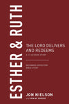 Esther & Ruth The Lord Delivers and Redeems, A 13-Lesson Study by Nielson, Jon & Duguid, Ian (9781629957586) Reformers Bookshop