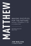 Matthew, Volume 1: Making Disciples for the Nations, (Chapters 1–13), A 13-Lesson Study by Nielson, Jon (9781629957616) Reformers Bookshop