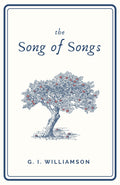The Song of Songs by Williamson, G.I. (9781629957968) Reformers Bookshop