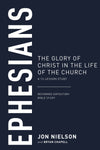 Ephesians: The Glory of Christ in the Life of the Church, A 13-Lesson Study