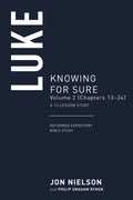 Luke, Volume 2: Knowing for Sure, (Chapters 13–24), A 13-Lesson Study