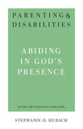 Parenting & Disabilities: Abiding in God's Presence