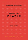 Persistent Prayer by Guy M Richard