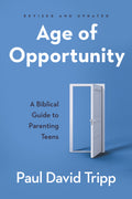 Age Of Opportunity Revised And Expanded by Paul David Tripp
