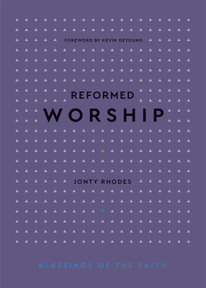 Reformed Worship by Jonty Rhodes
