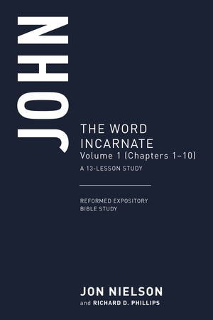 John, Volume 1: The Word Incarnate, (Chapters 1–10), A 13-Lesson Study