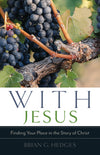 9781633421066 With Jesus: Finding Your Place in the Story of Christ - Brian Hedges