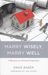 9781633421189-Marry Wisely, Marry Well: A Blueprint for Personal Preparation-Baker, Ernie