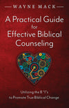 Practical Guide for Effective Biblical Counseling, A