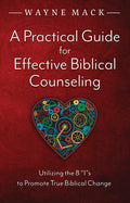 Practical Guide for Effective Biblical Counseling, A