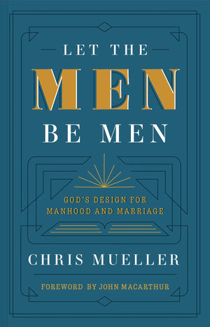 Let the Men Be Men by Chris Mueller