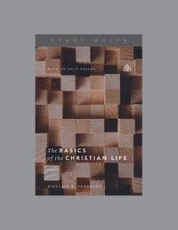 The Basics of the Christian Life: Study Guide by Ferguson, Sinclair (9781642891607) Reformers Bookshop