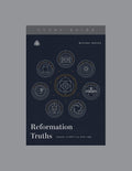 Reformation Truths: Gospel Clarity for Our Time (Study Guide)