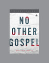 No Other Gospel: Paul's Letter to the Galatians (Study Guide)