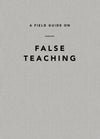 A Field Guide on False Teaching by Ligonier Ministries (9781642892680) Reformers Bookshop