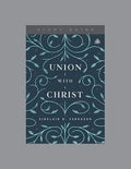 Union with Christ (Study Guide) by Ferguson, Sinclair (9781642892734) Reformers Bookshop