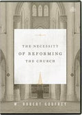 The Necessity of Reforming the Church (DVD)