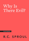Crucial Questions: Why Is There Evil