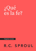 Crucial Questions (Spanish): What Is Faith? (¿Qué es la fe?)