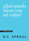 Crucial Questions (Spanish): What Can I Do with My Guilt? (¿Qué puedo hacer con mi culpa?) by R. C. Sproul